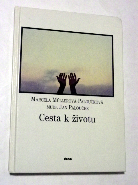 Marcela Müllerová Paloučková CESTA K ŽIVOTU