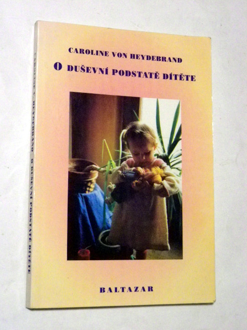 Caroline von Heydebrand O DUŠEVNÍ PODSTATĚ DÍTĚTE