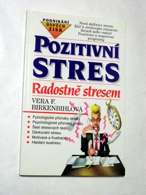 Vera Birkenbihlová POZITIVNÍ STRES