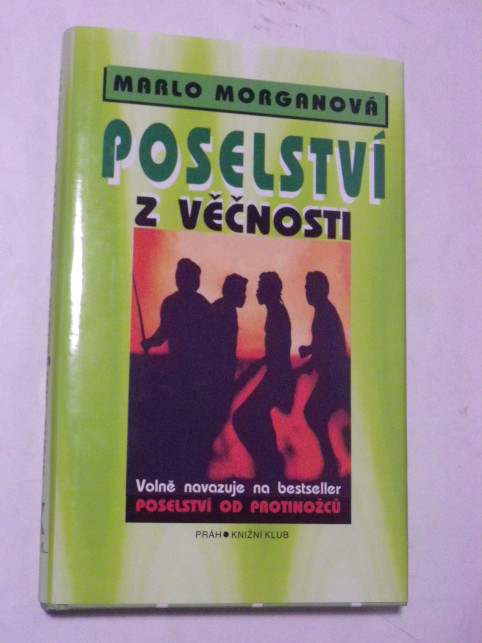 Marlo Morganová POSELSTVÍ Z VĚČNOSTI