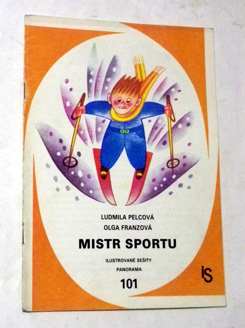 Ludmila Pelcová Olga Franzová MISTR SPORTU / Ilustrované sešity 101