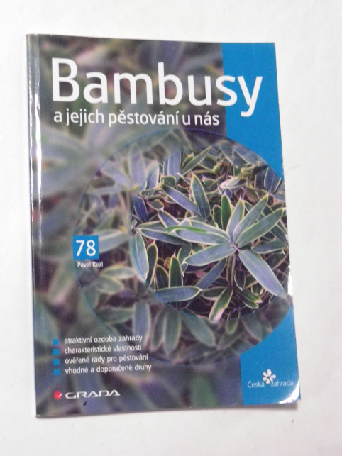 Pavel Rezl BAMBUSY A JEJICH PĚSTOVÁNÍ U NÁS