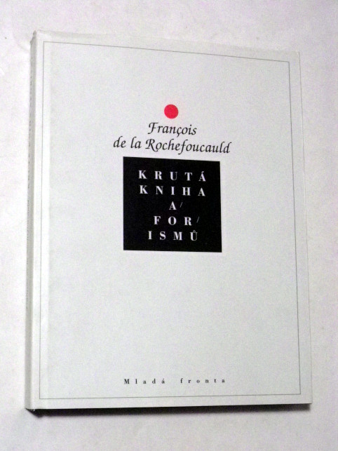 Francois de la Rochefoucauld KRUTÁ KNIHA AFORISMŮ 