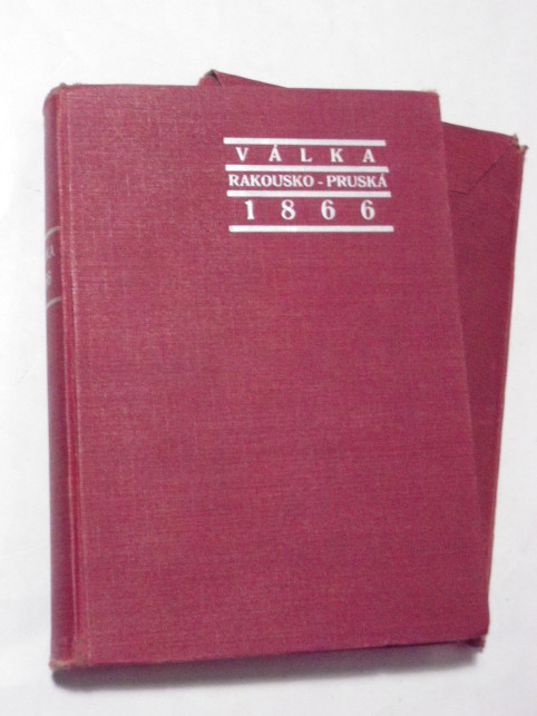 Karel Kudr VÁLKA RAKOUSKO PRUSKÁ 1866