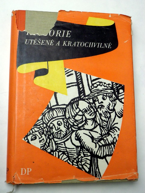 HISTORIE UTĚŠENÉ A KRATOCHVILNÉ