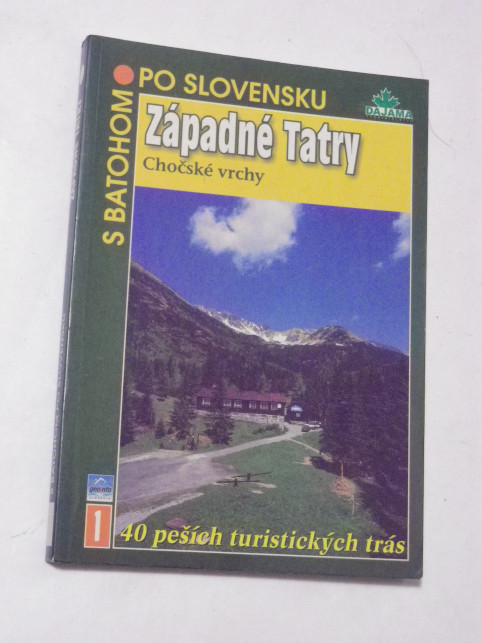 S BATOHOM PO SLOVENSKU - ZÁPADNÉ TATRY