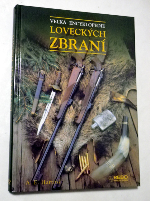 A. E. Hartink VELKÁ ENCYKLOPEDIE LOVECKÝCH ZBRANÍ