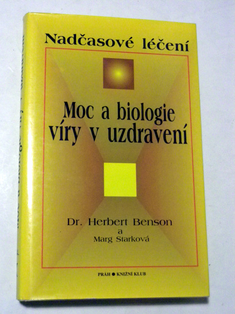Herbert Benson MOC A BIOLOGIE VÍRY V UZDRAVENÍ