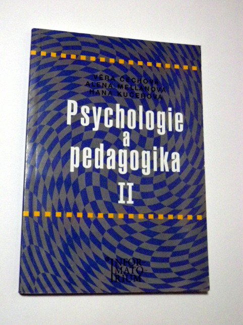 Věra Čechová PSYCHOLOGIE A PEDAGOGIKA II