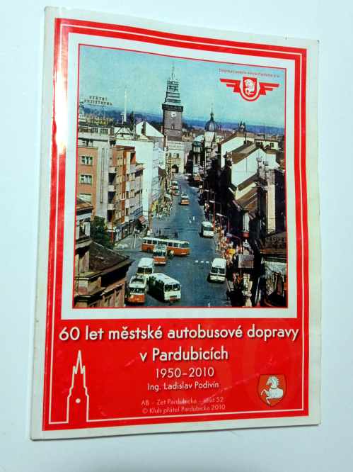 Ladislav Podivín 60 LET MĚSTSKÉ AUTOBUSOVÉ DOPRAVY V PARDUBICÍCH