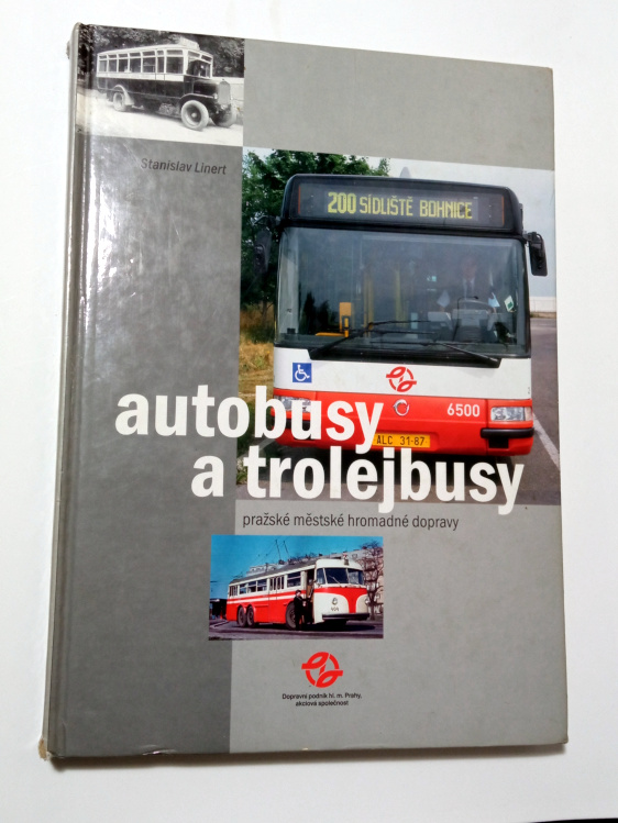 Stanislav Linert AUTOBUSY A TROLEJBUSY PRAŽSKÉ MĚSTSKÉ HROMADNÉ DOPRAVY
