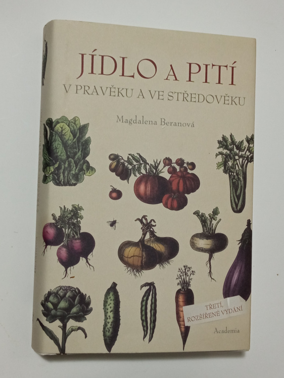 Magdalena Beranová JÍDLO A PITÍ V PRAVĚKU A VE STŘEDOVĚKU