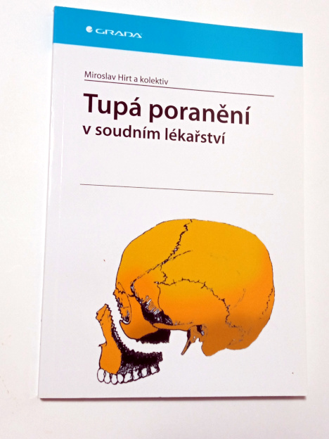 Miroslav Hirt TUPÁ PORANĚNÍ V SOUDNÍM LÉKAŘSTVÍ