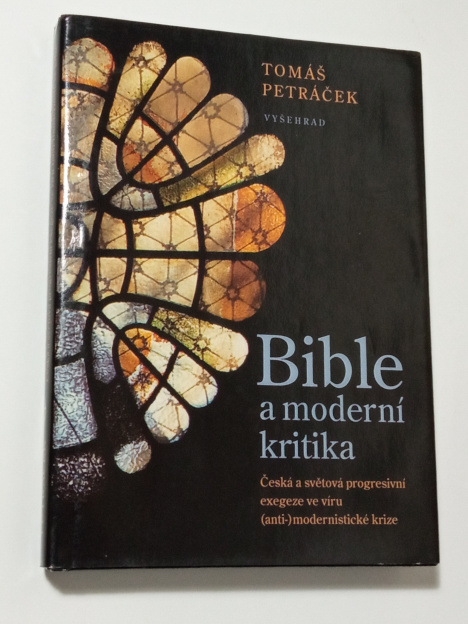 Tomáš Petráček BIBLE A MODERNÍ KRITIKA