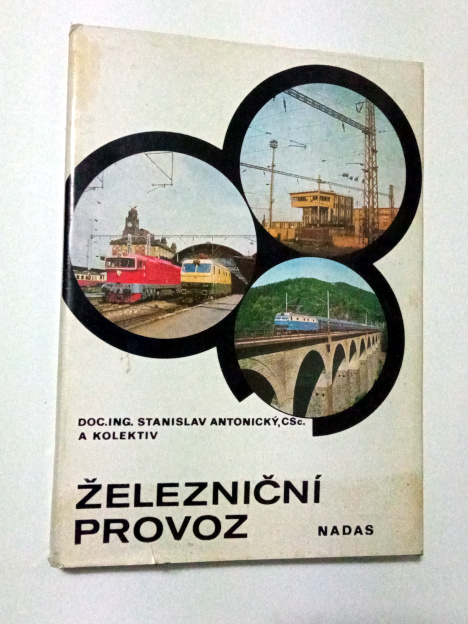 Stanislav Antonický ŽELEZNIČNÍ PROVOZ
