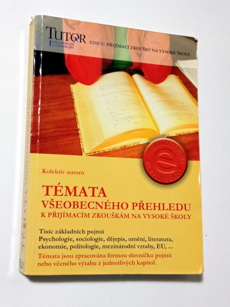 TÉMATA VŠEOBECNÉHO PŘEHLEDU K PŘIJÍMACÍM ZKOUŠKÁM NA VYSOKÉ ŠKOLY