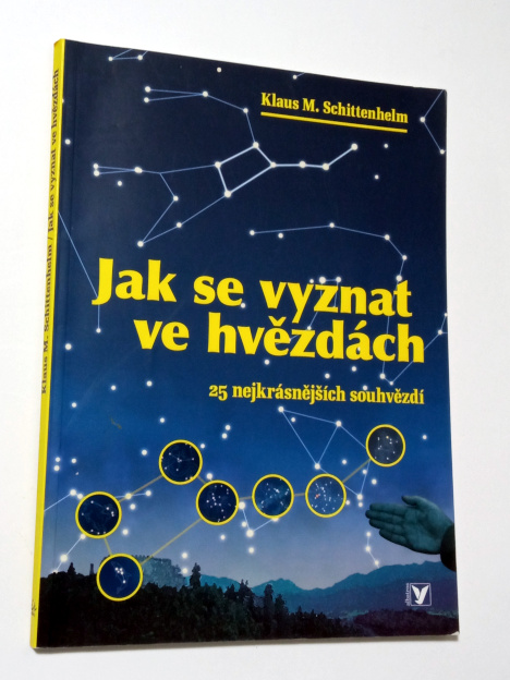 Klaus M. Schittenhelm JAK SE VYZNAT VE HVĚZDÁCH