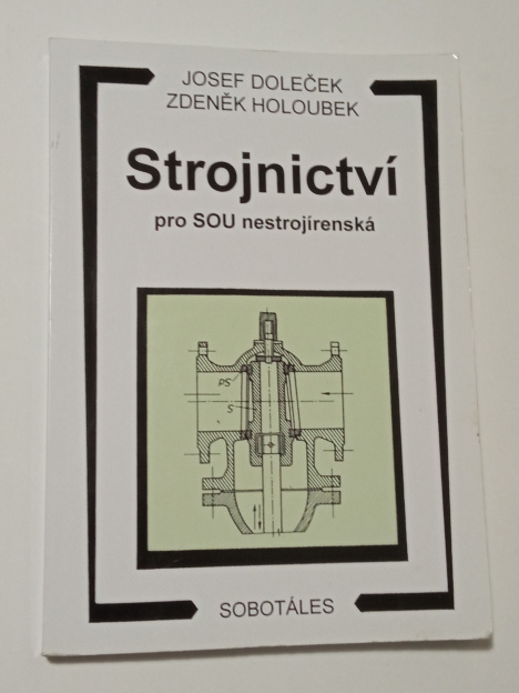 Josef Doleček STROJNICTVÍ PRO SOU NESTROJÍRENSKÁ