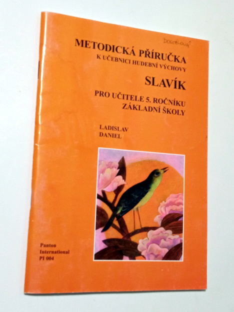 Ladislav Daniel METODICKÁ PŘÍRUČKA K UČEBNICI HUDEBNÍ VÝCHOVY - SLAVÍK