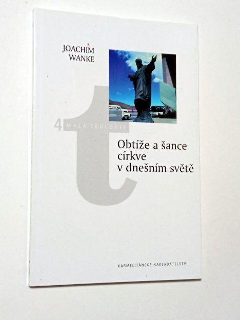 Joachim Wanke OBTÍŽE A ŠANCE CÍRKVE V DNEŠNÍM SVĚTĚ