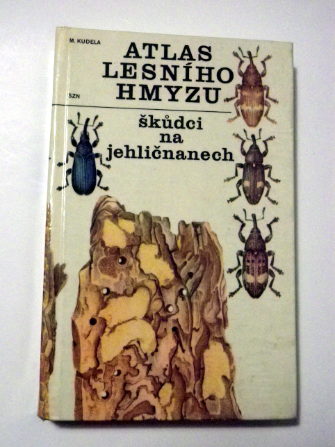 Michael Kudela ATLAS LESNÍHO HMYZU - ŠKŮDCI NA JEHLIČNANECH
