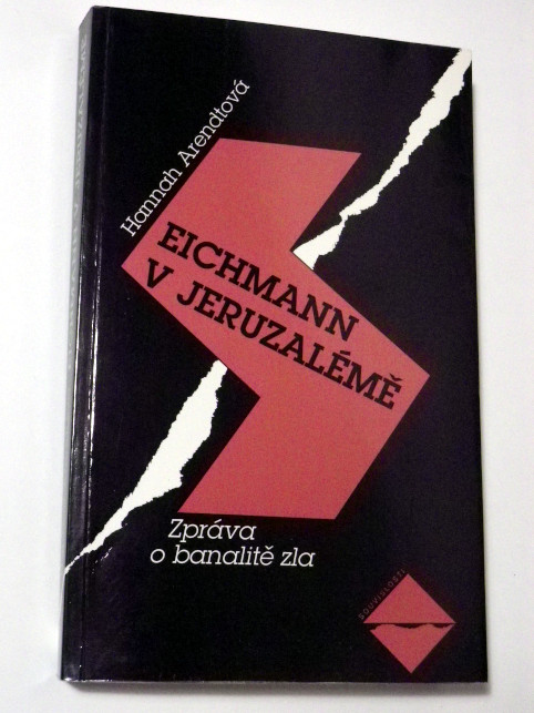 Hannah Arendtová EICHMANN V JERUZALÉMĚ