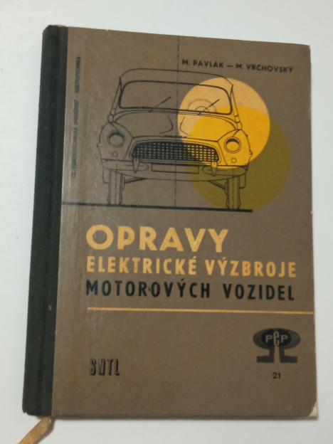 Milan Pavlák OPRAVY ELEKTRICKÉ VÝZBROJE MOTOROVÝCH VOZIDEL