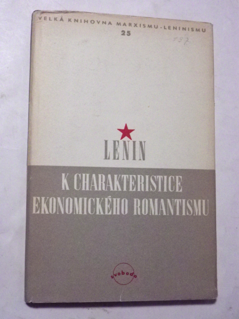 Lenin K CHARAKTERISTICE EKONOMICKÉHO ROMANTISMU