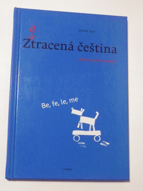 Zdeněk Topil ZATRACENÁ ČEŠTINA