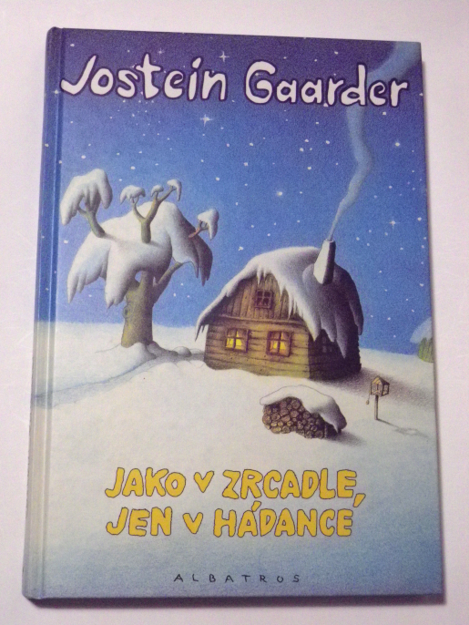Jostein Gaarder JAKO V ZRCADLE, JEN V HÁDANCE