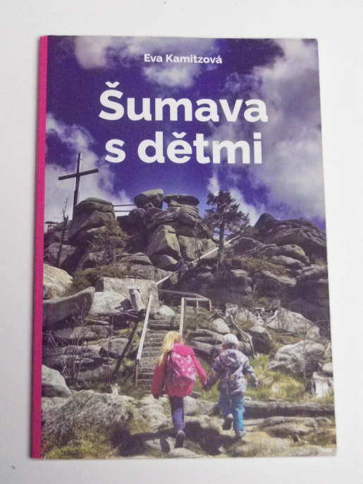 Eva Kamitzová ŠUMAVA S DĚTMI