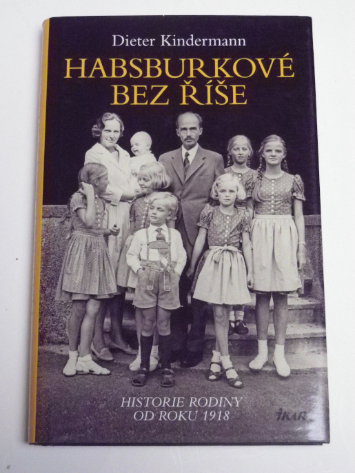 Dieter Kindermann HABSBURKOVÉ BEZ ŘÍŠE