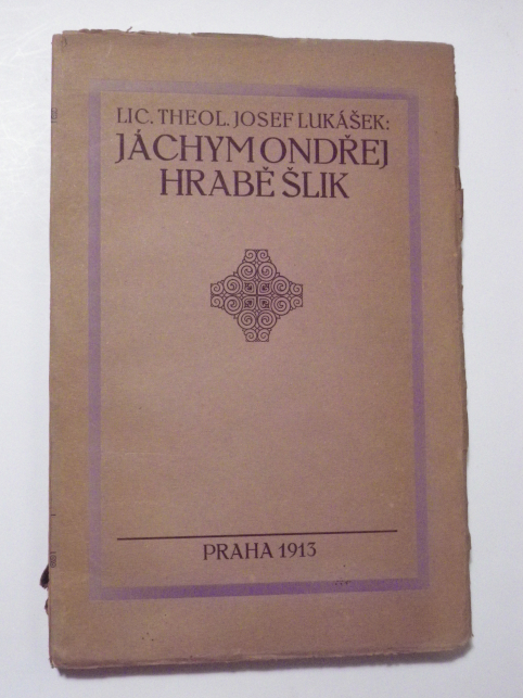 Josef Lukášek JÁCHYM ONDŘEJ HRABĚ ŠLIK