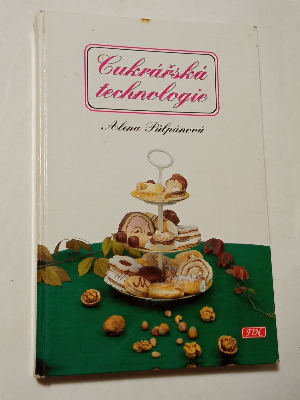 Alena Půlpánová CUKRÁŘSKÁ TECHNOLOGIE