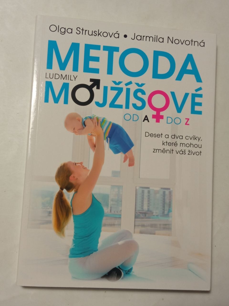 Olga Strusková Jarmila Novotná METODA MOJŽÍŠOVÉ OD A DO Z