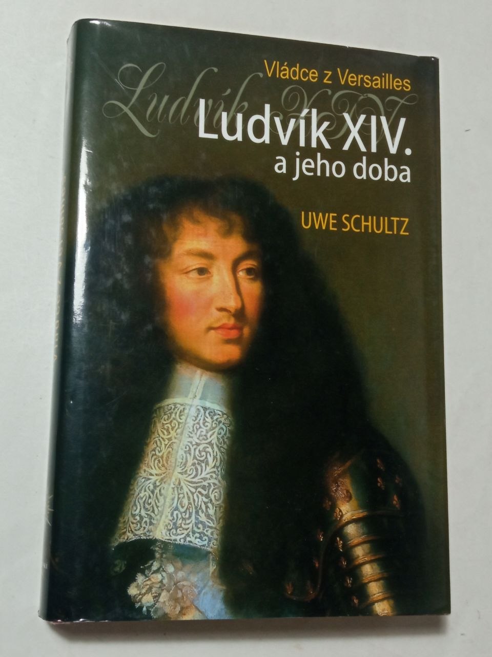 Uwe Schultz LUDVÍK XIV. A JEHO DOBA