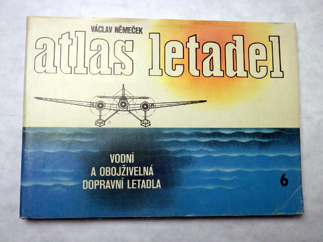 Václav Němeček ATLAS LETADEL VODNÍ A OBOJŽIVELNÁ LETADLA