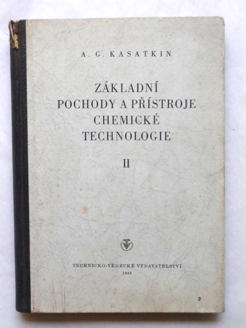 Kasatkin ZÁKLADNÍ POCHODY A PŘÍSTROJE CHEMICKÉ TECHNOLOGIE II