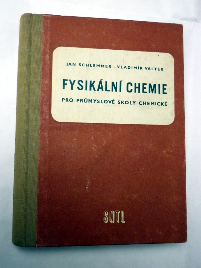 Jan Schlemmer Vladimír Valter FYSIKÁLNÍ CHEMIE