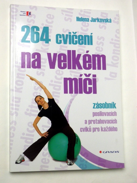 Helena Jarkovská 264 CVIČENÍ NA VELKÉM MÍČI