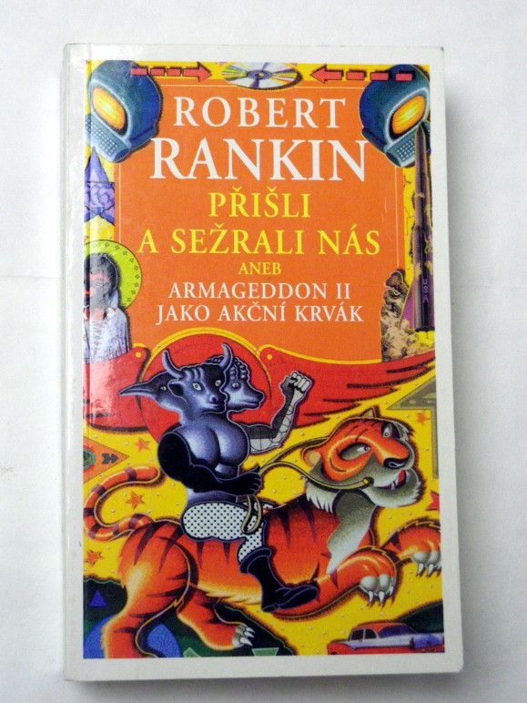 Robert Rankin PŘIŠLI A SEŽRALI NÁS 