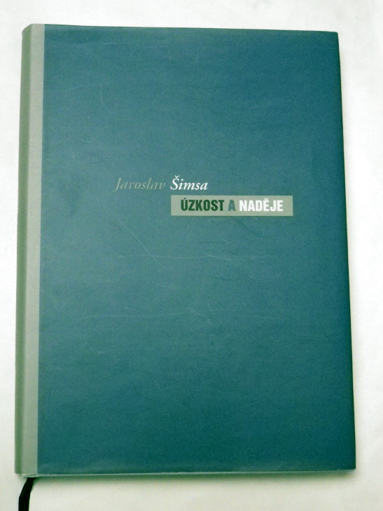 Jaroslav Šimsa ÚZKOST A NADĚJE