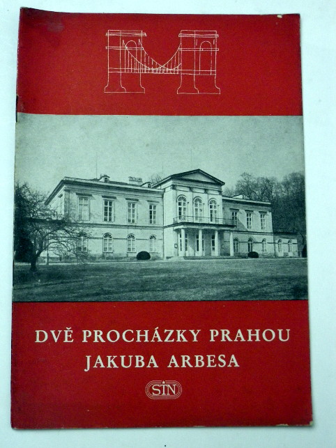 DVĚ PROCHÁZKY PRAHOU JAKUBA ARBESA