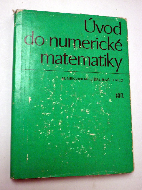 Miloslav Nekvinda ÚVOD DO NUMERICKÉ MATEMATIKY