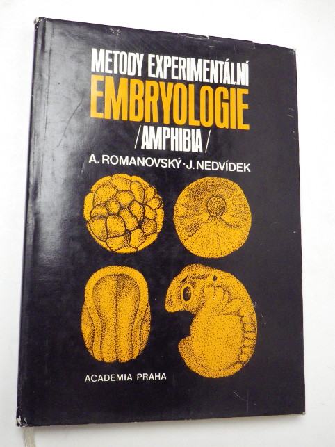 Alexej Romanovský Josef Nedvídek METODY EXPERIMENTÁLNÍ EMBRYOLOGIE