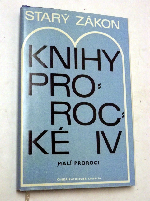 STARÝ ZÁKON KNIHY PROROCKÉ IV