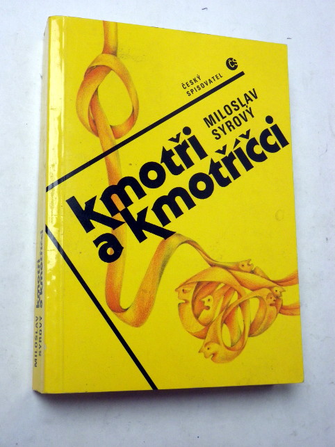 Miloslav Syrový KMOTŘI A KMOTŘÍČCI