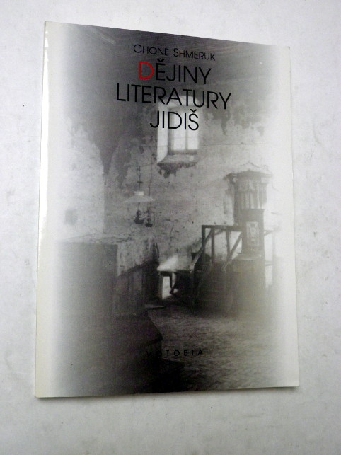 Chone Shmeruk DĚJINY LITERATURY JIDIŠ