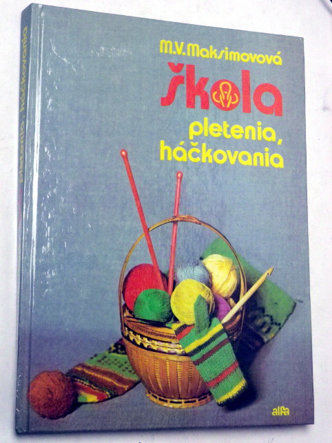 Maksimovová ŠKOLA PLETENIA, HÁČKOVANIA