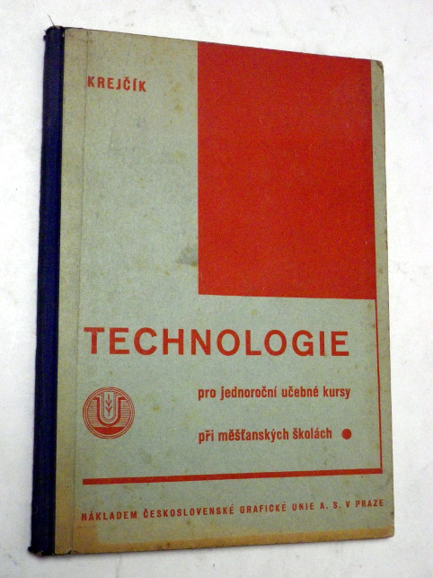 Josef Krejčík TECHNOLOGIE PRO JEDNOROČNÍ UČEBNÉ KURSY PŘI MĚŠŤANSKÝCH ŠKOLÁCH